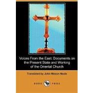 Voices from the East : Documents on the Present State and Working of the Oriental Church