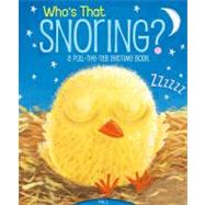Who's That Snoring? A Pull-the-Tab Bedtime Book