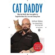 Cat Daddy : What the World's Most Incorrigible Cat Taught Me about Life, Love, and Coming Clean