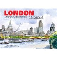 London Sketchbook A Pictorial Celebration
