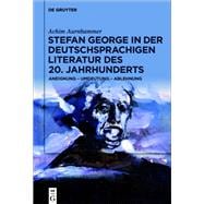 Stefan George in der deutschsprachigen Literatur des 20. Jahrhunderts