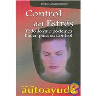 Control Del Estres/ Stress Control: Todo Lo Que Podemos Hacer Para Su Control/ All We Can Do For Your Control