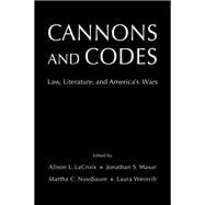 Cannons and Codes Law, Literature, and America's Wars