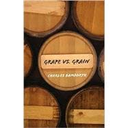 Grape vs. Grain: A Historical, Technological, and Social Comparison of Wine and Beer