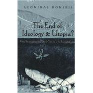 The End of Ideology & Utopia?