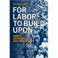 For Labor To Build Upon For Labor To Build Upon