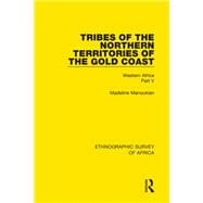 Tribes of the Northern Territories of the Gold Coast: Western Africa Part V