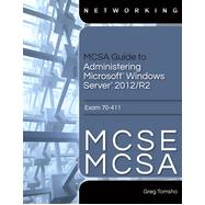 MCSA Guide to Administering Microsoft Windows Server 2012/R2, Exam 70-411, 1st Edition