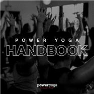 The Power Yoga Handbook Discover Yourself, One Breath at a Time