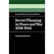 Soviet Planning in Peace and War, 1938â€“1945