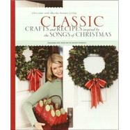 Classic Crafts and Recipes Inspired by the Songs of Christmas