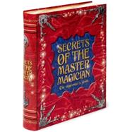 Secrets of the Master Magician : The Apprentice's Guide