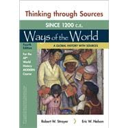Thinking Through Sources for Ways of the World: A Global History with Sources for the AP® World History Modern Course