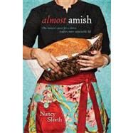 Almost Amish : One Woman's Quest for a Slower, Simpler, More Sustainable Life