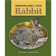 A Dissection Guide & Atlas to the Rabbit
