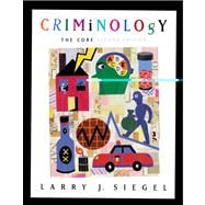 Criminology The Core (with CD-ROM and InfoTrac)