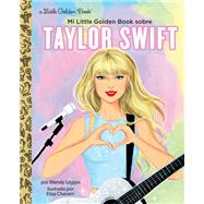 Mi Little Golden Book sobre Taylor Swift (My Little Golden Book About Taylor Swift Spanish Edition)