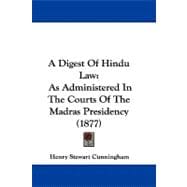 Digest of Hindu Law : As Administered in the Courts of the Madras Presidency (1877)