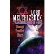 Lord Melchizedek - Transmissions of Hope