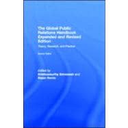 The Global Public Relations Handbook, Revised and Expanded Edition: Theory, Research, and Practice