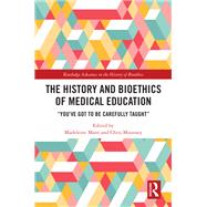 The History and Bioethics of Medical Education