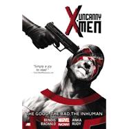 Uncanny X-Men Volume 3 The Good, The Bad, The Inhuman (Marvel Now)
