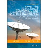 Satellite Communications Systems Engineering Atmospheric Effects, Satellite Link Design and System Performance