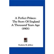 Perfect Prince : The Story of England A Thousand Years Ago (1901)