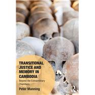 Transitional Justice and Memory in Cambodia: Beyond the Extraordinary Chambers,9781472459374