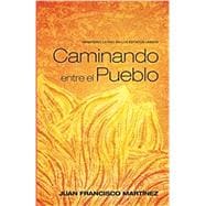 Caminando Entre El Pueblo/ Walking Among the People