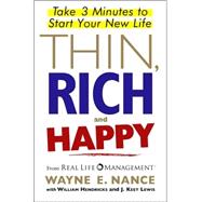 Thin, Rich and Happy : Take 3 Minutes to Start Your New Life
