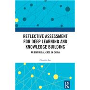 Reflective Assessment for Deep Learning and Knowledge Building