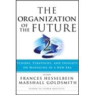 The Organization of the Future 2 Visions, Strategies, and Insights on Managing in a New Era