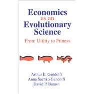 Economics as an Evolutionary Science: From Utility to Fitness book cover, ISBN 9781138509375