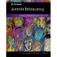Juvenile Delinquency: Theory, Practice, and Law