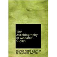 The Autobiography of Madame Guyon