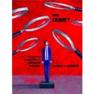 Why Crime? : An Integrated Systems Theory of Antisocial Behavior