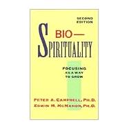 Bio-Spirituality : Focusing As a Way to Grow