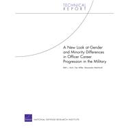 A New Look at Gender and Minority Differences in Officer Career 
Progression in the Military