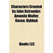 Characters Created by John Ostrander : Amanda Waller, Ravan, Dybbuk
