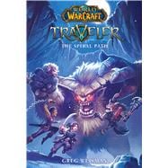 The Spiral Path (World of Warcraft: Traveler, Book 2)