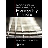 Modeling and Simulation of Everyday Things