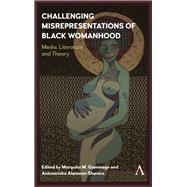 Challenging Misrepresentations of Black Womanhood