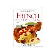 PERFECT FRENCH COUNTRY COOKING