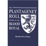 The Plantagenet Roll of the Blood Royal
