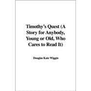 Timothy's Quest: A Story for Anybody, Young or Old, Who Cares to Read It