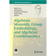 Algebraic Monoids, Group Embeddings, and Algebraic Combinatorics