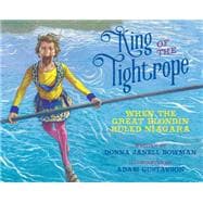 King of the Tightrope When the Great Blondin Ruled Niagara,9781561459377