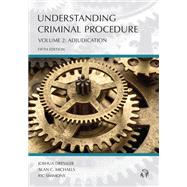 Understanding Criminal Procedure: Adjudication, Volume 2, Fifth Edition