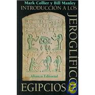Introduccion a Los Jeroglificos Egipcios / How to Read Egyptian Hieroglyphs: A Step by Step Guide to Teach Yourself